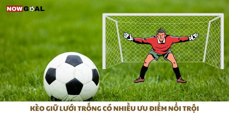 Kèo giữ lưới trống có nhiều ưu điểm nổi trội