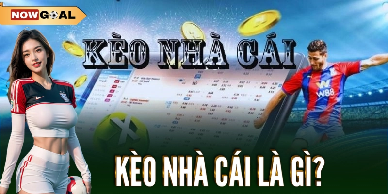 Kèo nhà cái là gì?